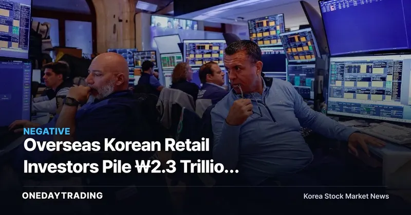 Overseas Korean Retail Investors Pile ₩2.3 Trillion Into 3x Leveraged ETFs Despite Semiconductor Stock Slide, Inviting Volatility Warnings