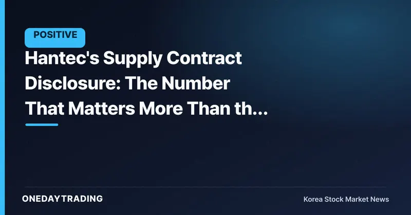 Hantec's Supply Contract Disclosure: The Number That Matters More Than the Deal Size
