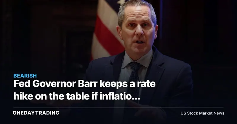 Fed Governor Barr keeps a rate hike on the table if inflation stays hot