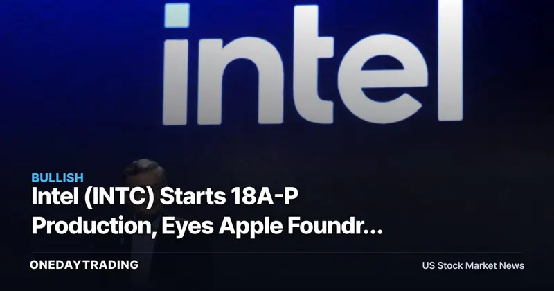 Intel (INTC) Starts 18A-P Production, Eyes Apple Foundry Deal: Foundry Turnaround Test
