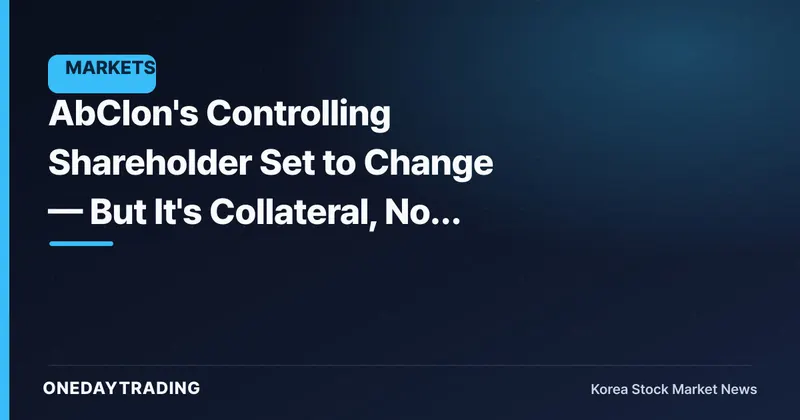 AbClon's Controlling Shareholder Set to Change — But It's Collateral, Not a Stock Sale, Pulling the Trigger