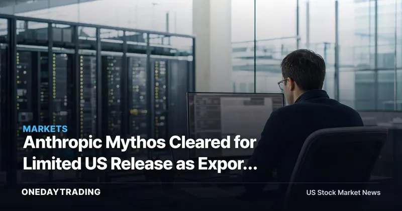 Anthropic Mythos Cleared for Limited US Release as Export Controls Hit AI Models — AMZN, GOOGL Exposure