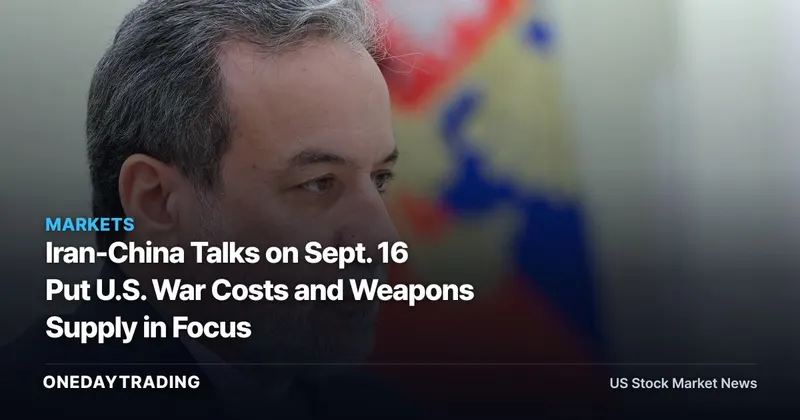 Iran-China Talks on Sept. 16 Put U.S. War Costs and Weapons Supply in Focus