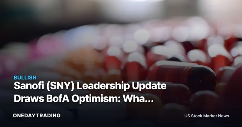 Sanofi (SNY) Leadership Update Draws BofA Optimism: What Pharma Investors Should Track