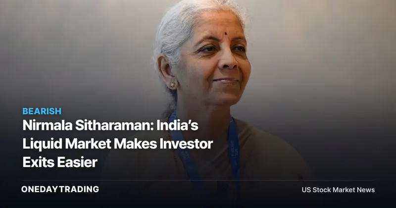 Nirmala Sitharaman: India’s Liquid Market Makes Investor Exits Easier