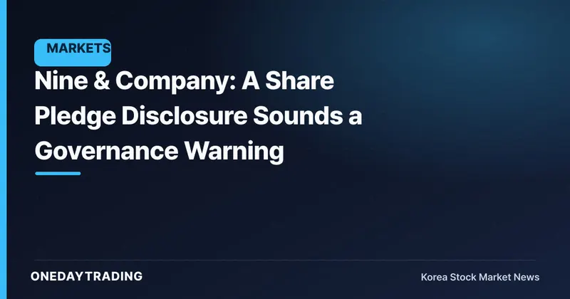 Nine & Company: A Share Pledge Disclosure Sounds a Governance Warning