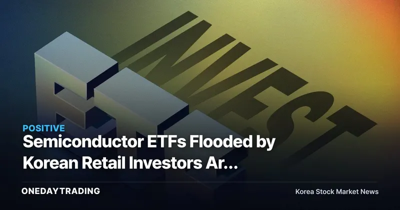 Semiconductor ETFs Flooded by Korean Retail Investors Are Really a Bet on One Stock: Nvidia