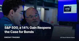 S&P 500, a 14% Gain Reopens the Case for Bonds
