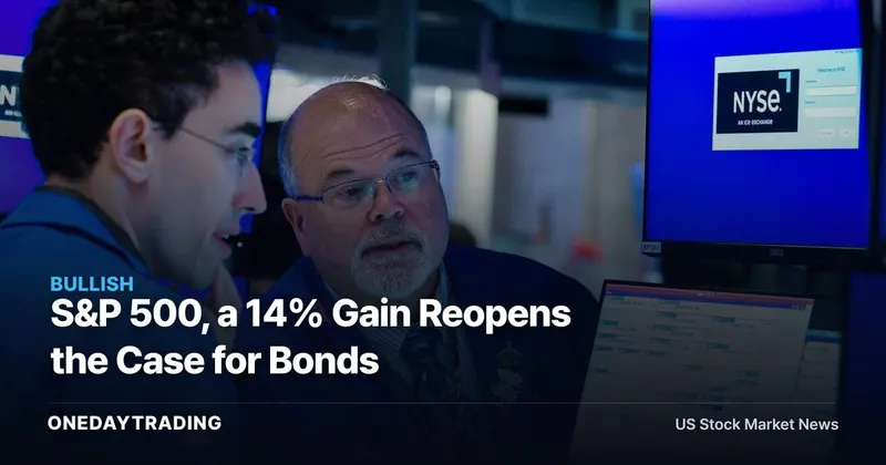 S&P 500, a 14% Gain Reopens the Case for Bonds