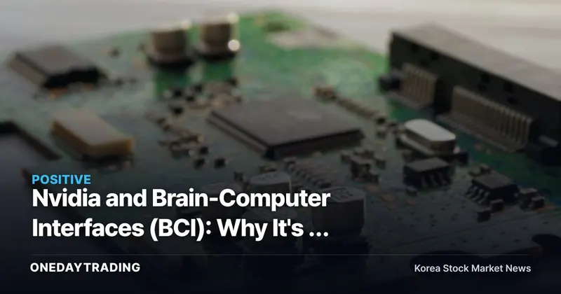 Nvidia and Brain-Computer Interfaces (BCI): Why It's a Name to Watch and Key Investment Considerations