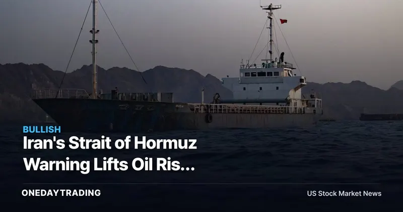 Iran's Strait of Hormuz Warning Lifts Oil Risk Premium: XOM, CVX, Tanker Stocks in Focus