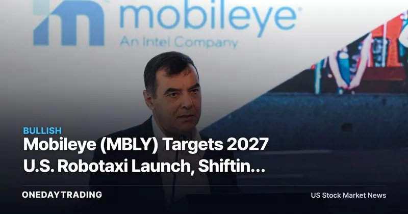 Mobileye (MBLY) Targets 2027 U.S. Robotaxi Launch, Shifting From Supplier to Operator
