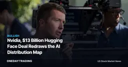 Nvidia, $13 Billion Hugging Face Deal Redraws the AI Distribution Map