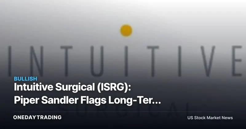 Intuitive Surgical (ISRG): Piper Sandler Flags Long-Term Growth Catalysts