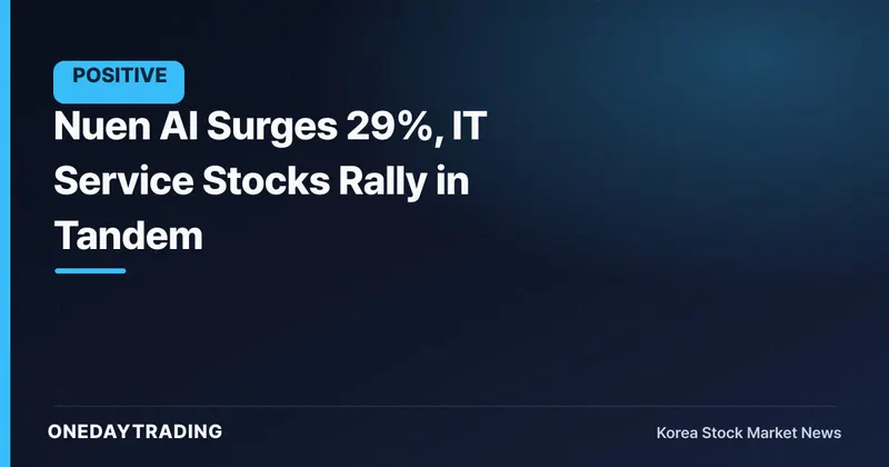 Nuen AI Surges 29%, IT Service Stocks Rally in Tandem