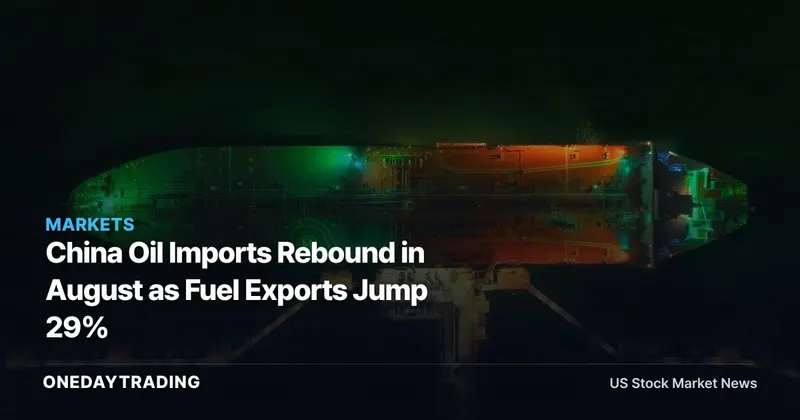 China Oil Imports Rebound in August as Fuel Exports Jump 29%