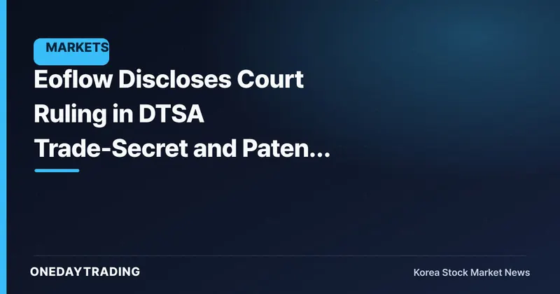 Eoflow Discloses Court Ruling in DTSA Trade-Secret and Patent Lawsuit — A Turning Point in the Dispute