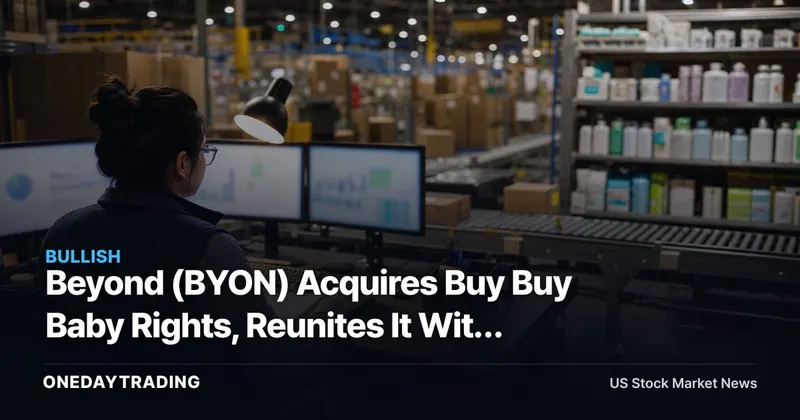 Beyond (BYON) Acquires Buy Buy Baby Rights, Reunites It With Bed Bath & Beyond Brand
