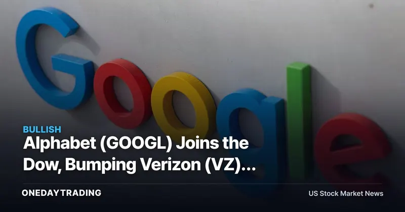 Alphabet (GOOGL) Joins the Dow, Bumping Verizon (VZ): What the Swap Means for Investors