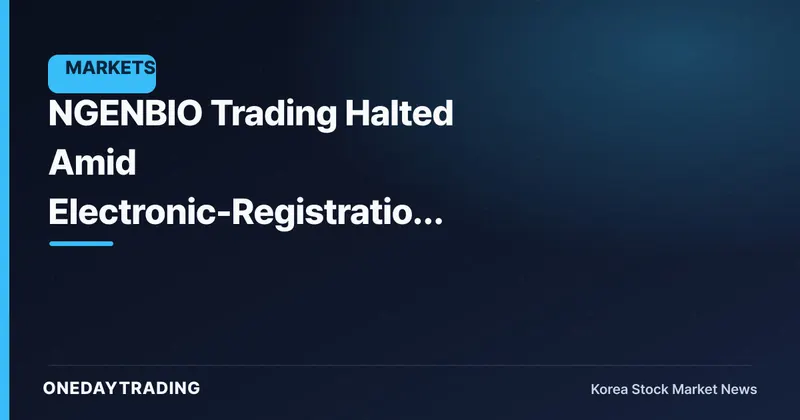 NGENBIO Trading Halted Amid Electronic-Registration Changes for Share Consolidation/Split