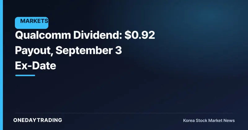 Qualcomm Dividend: $0.92 Payout, September 3 Ex-Date