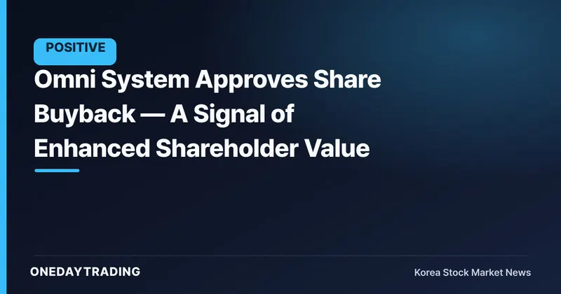 Omni System Approves Share Buyback — A Signal of Enhanced Shareholder Value