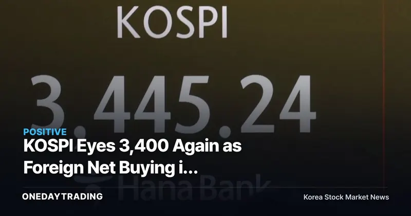 KOSPI Eyes 3,400 Again as Foreign Net Buying in Semiconductors Puts Samsung Electronics & SK Hynix in the Driver's Seat
