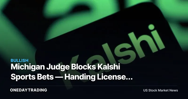 Michigan Judge Blocks Kalshi Sports Bets — Handing Licensed Operators a Legal Shield