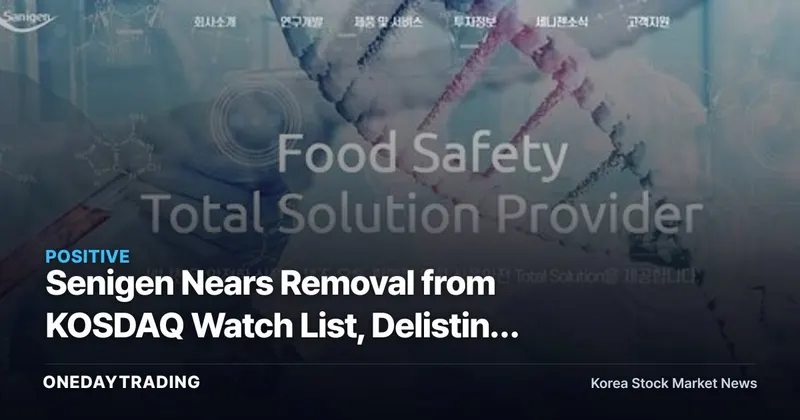 Senigen Nears Removal from KOSDAQ Watch List, Delisting Risk Eases