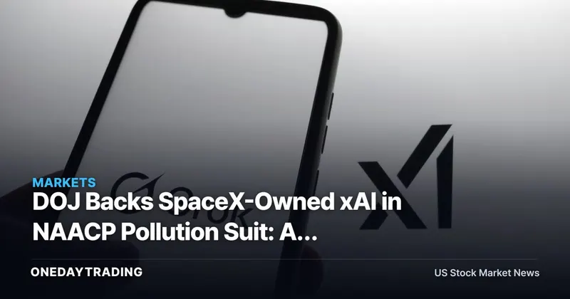 DOJ Backs SpaceX-Owned xAI in NAACP Pollution Suit: AI Data-Center Power Risk in Focus (NVDA, GEV)