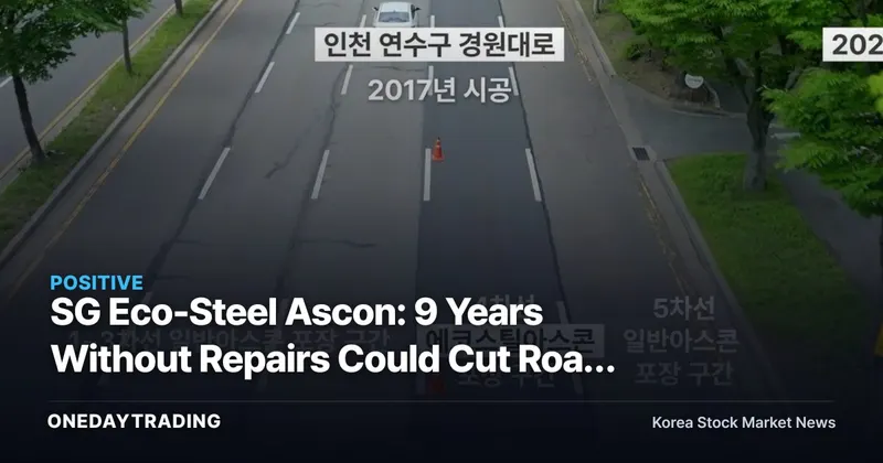 SG Eco-Steel Ascon: 9 Years Without Repairs Could Cut Road Costs