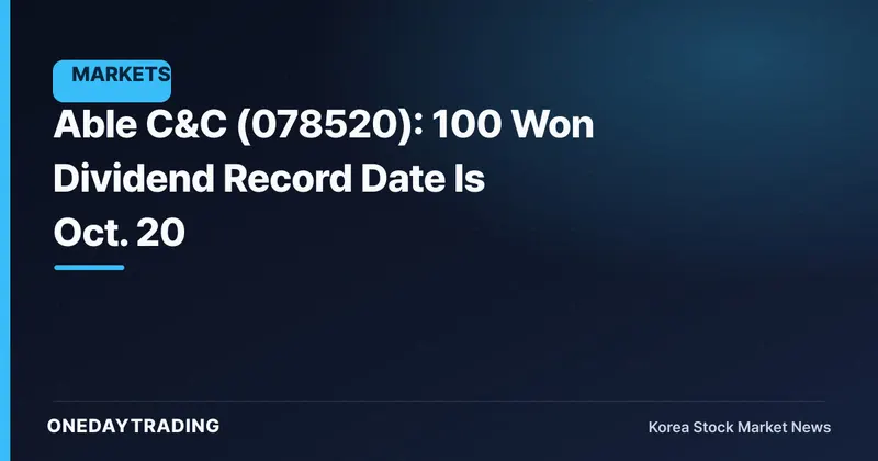 Able C&C (078520): 100 Won Dividend Record Date Is Oct. 20
