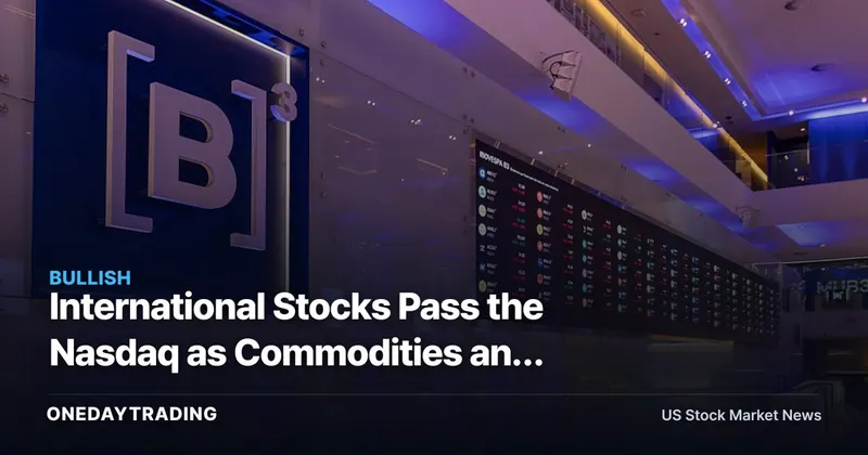 International Stocks Pass the Nasdaq as Commodities and October Vote Align