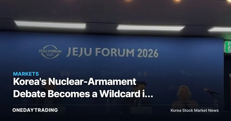Korea's Nuclear-Armament Debate Becomes a Wildcard in Nuclear-Submarine Talks — What It Means for Defense and Shipbuilding Stocks