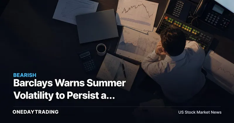 Barclays Warns Summer Volatility to Persist as September Fed Hike Odds Rise