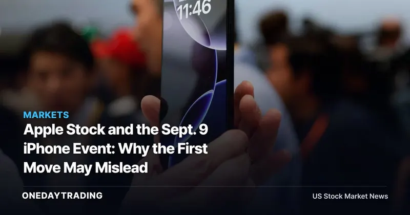 Apple Stock and the Sept. 9 iPhone Event: Why the First Move May Mislead