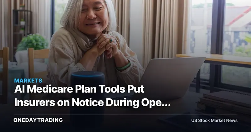 AI Medicare Plan Tools Put Insurers on Notice During Open Enrollment