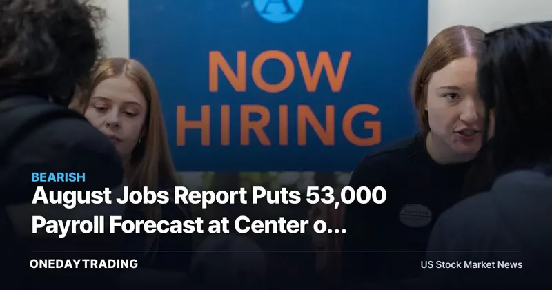 August Jobs Report Puts 53,000 Payroll Forecast at Center of Fed Debate