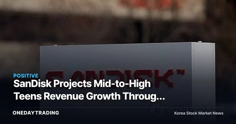 SanDisk Projects Mid-to-High Teens Revenue Growth Through 2030 — the Real Reason Behind NAND's Price Rebound