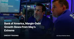 Bank of America, Margin-Debt Growth Slows From May’s Extreme