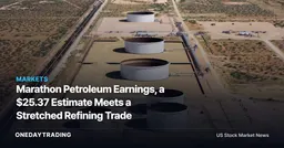 Marathon Petroleum Earnings, a $25.37 Estimate Meets a Stretched Refining Trade