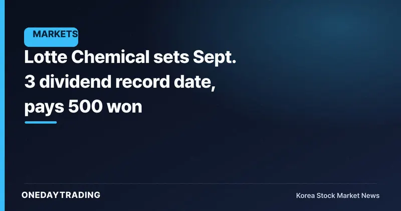 Lotte Chemical sets Sept. 3 dividend record date, pays 500 won