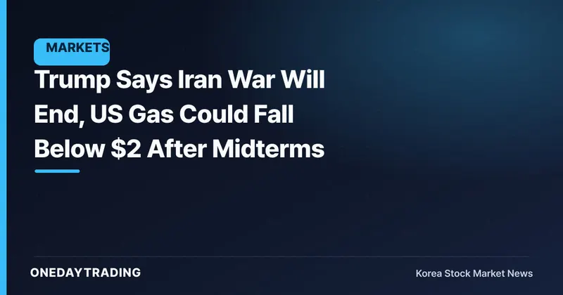 Trump Says Iran War Will End, US Gas Could Fall Below $2 After Midterms