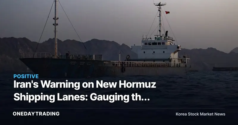 Iran's Warning on New Hormuz Shipping Lanes: Gauging the Fallout for Global Oil Prices and Refiner Stocks