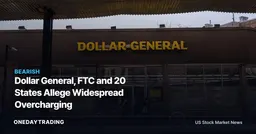 Dollar General, FTC and 20 States Allege Widespread Overcharging