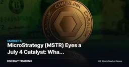 MicroStrategy (MSTR) Eyes a July 4 Catalyst: What Bitcoin-Proxy Investors Should Track