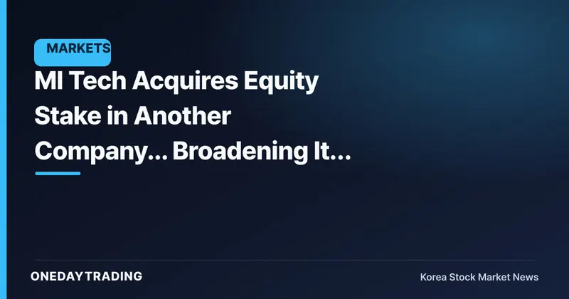 MI Tech Acquires Equity Stake in Another Company... Broadening Its Stent Growth Axis?