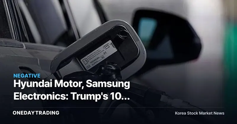 Hyundai Motor, Samsung Electronics: Trump's 10% Tariffs Rattle the Margin Equation