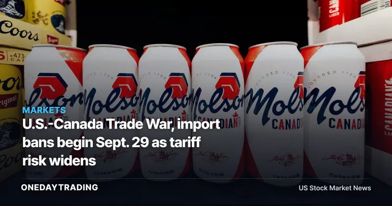U.S.-Canada Trade War, import bans begin Sept. 29 as tariff risk widens