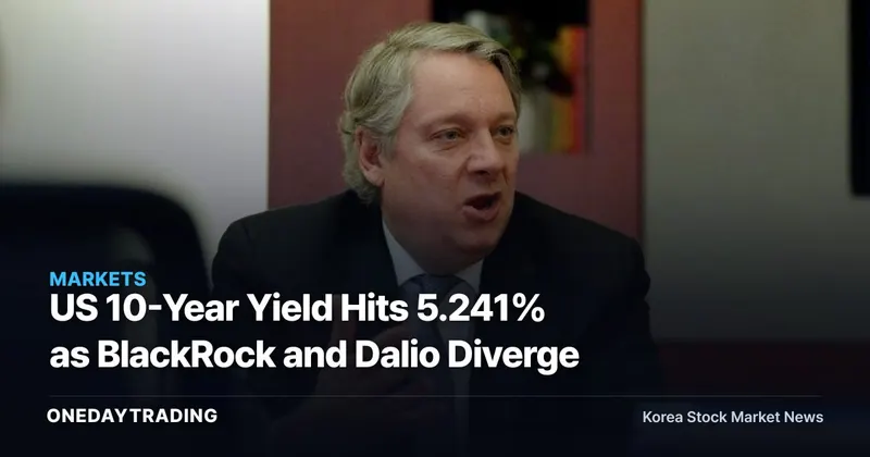 US 10-Year Yield Hits 5.241% as BlackRock and Dalio Diverge
